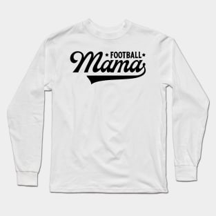 Football Mama Gift Idea Long Sleeve T-Shirt